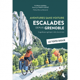 Escalades depuis Grenoble - Le Topo Doux, Escalades depuis Grenoble - Le Topo Doux, , Croque Montagne